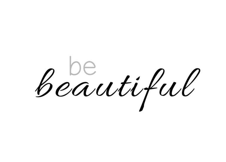 be beautiful